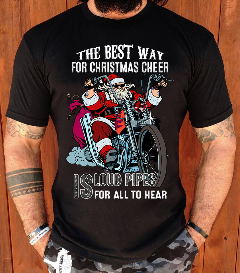 The best way for Christmas cheer is loud pipes for all to hear - Santa Claus riding motorcycle, Christmas ugly sweater
