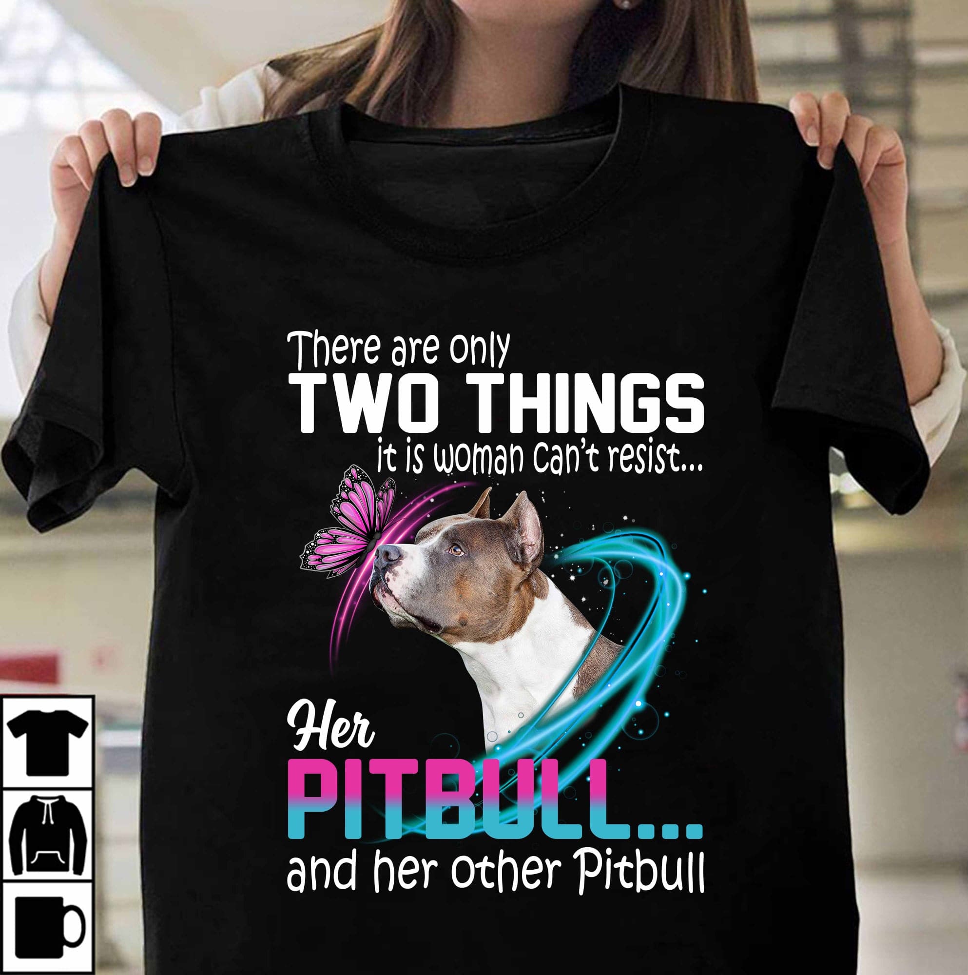 There are only two things it is woman can't resist her pitbull and her other pitbull - Woman loves pitbull
