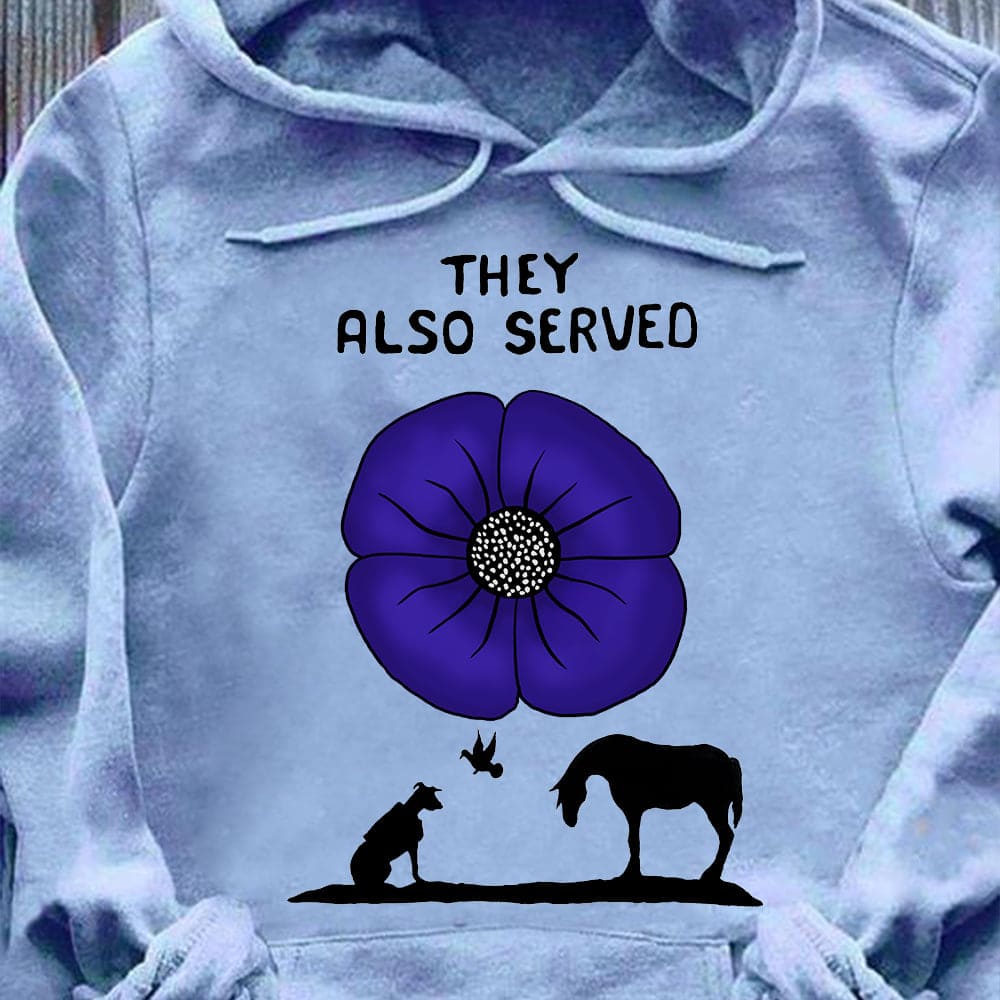 They also served - Dogs and horses, gift for animal lover