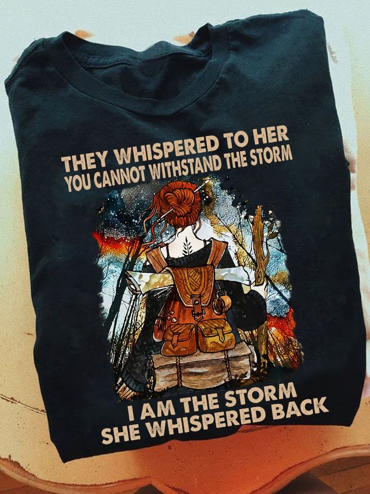 They wishpher to her you cannot withstand the storm - Girl on adventure, gift for adventurers