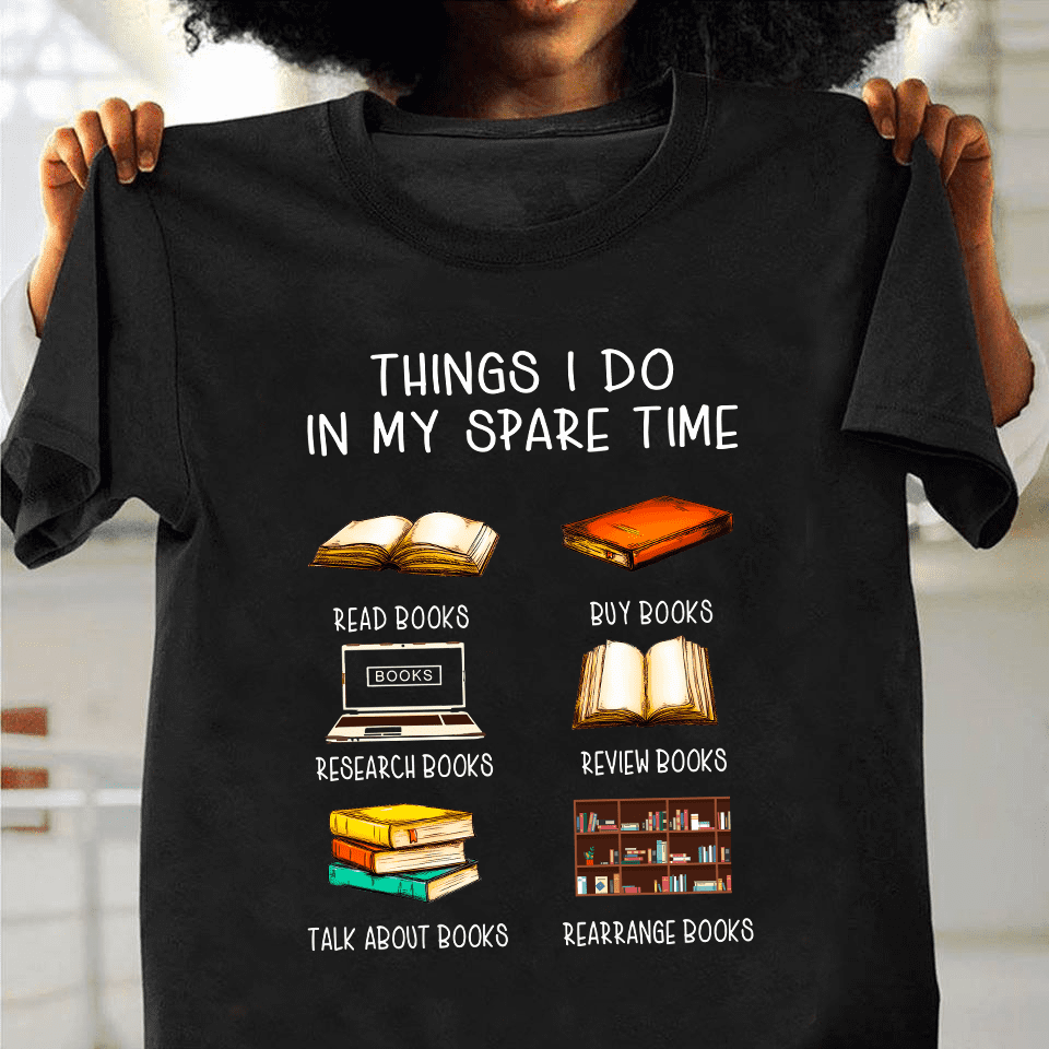 Things do in spare time - Read buy books, research books, review books, bookaholic T-shirt Shirt, Hoodie, Sweatshirt - FridayStuff