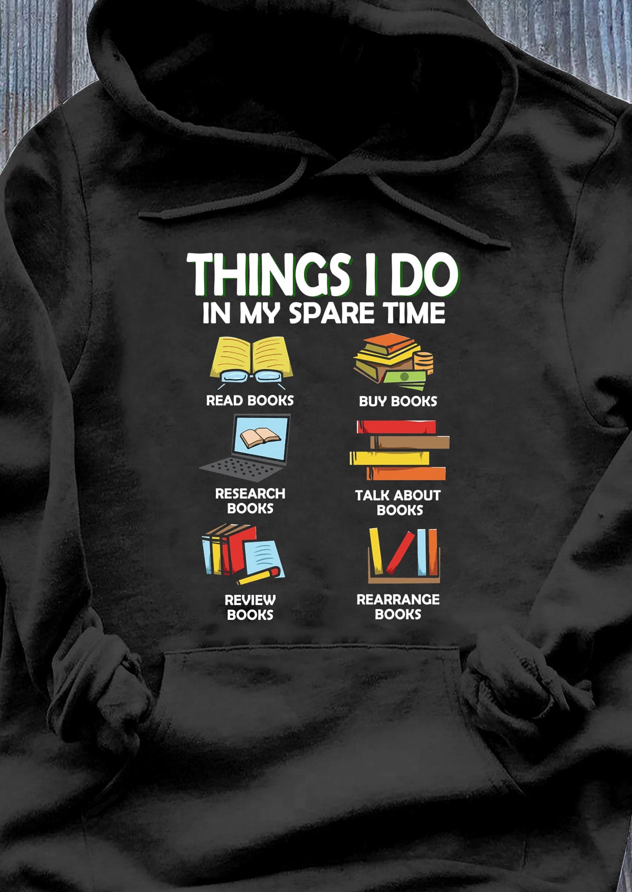 Things I do in my spare time - Read books, buy books, talk about books, reviews books, book reader T-shirt