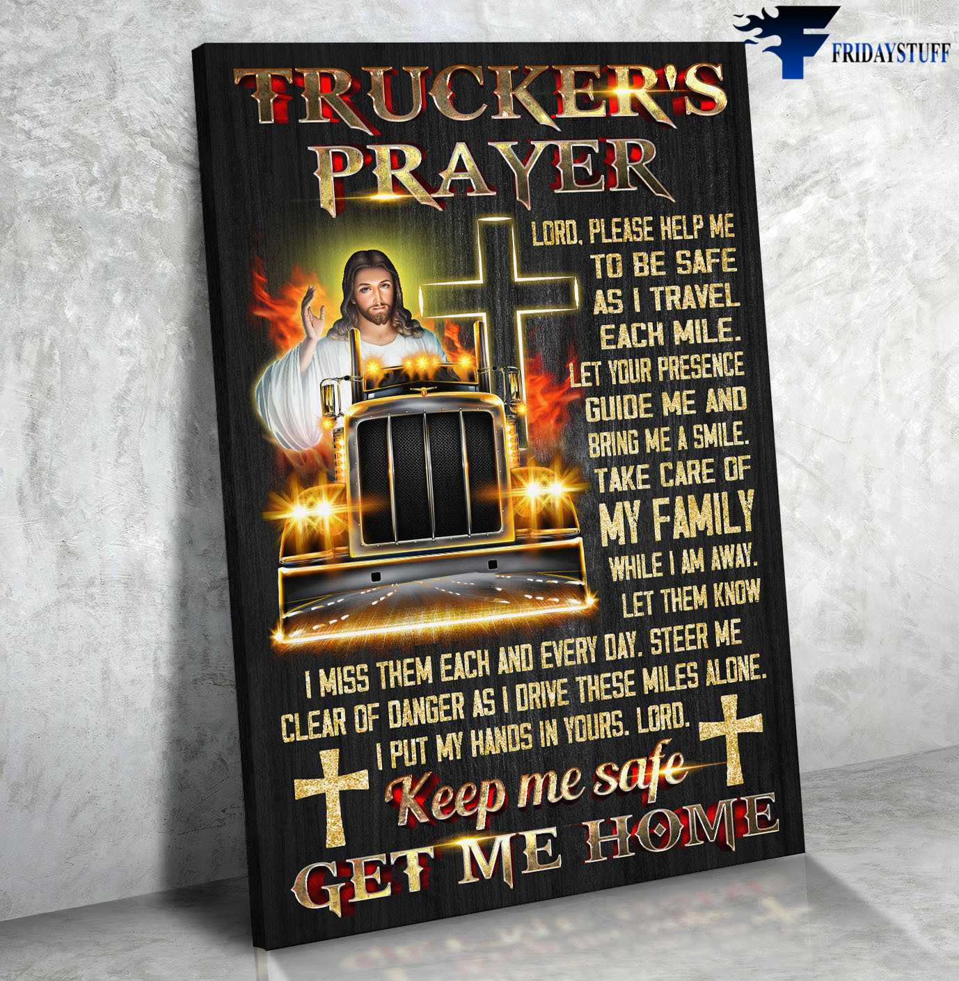 Trucker Poster, Gift For Driver, God Prayer, Trucker's Prayer, Lord, Please Help Me To Be Safe As A Travel, Let Your Presence Guide Me, And Bring Me A Smile