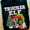 Trucker elf - Christmas gift for trucker, Christmas elf costume