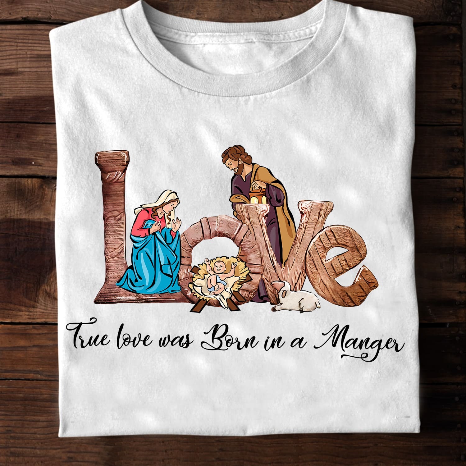 True love was born in a manger - Jesus date of birth, Christmas day T-shirt