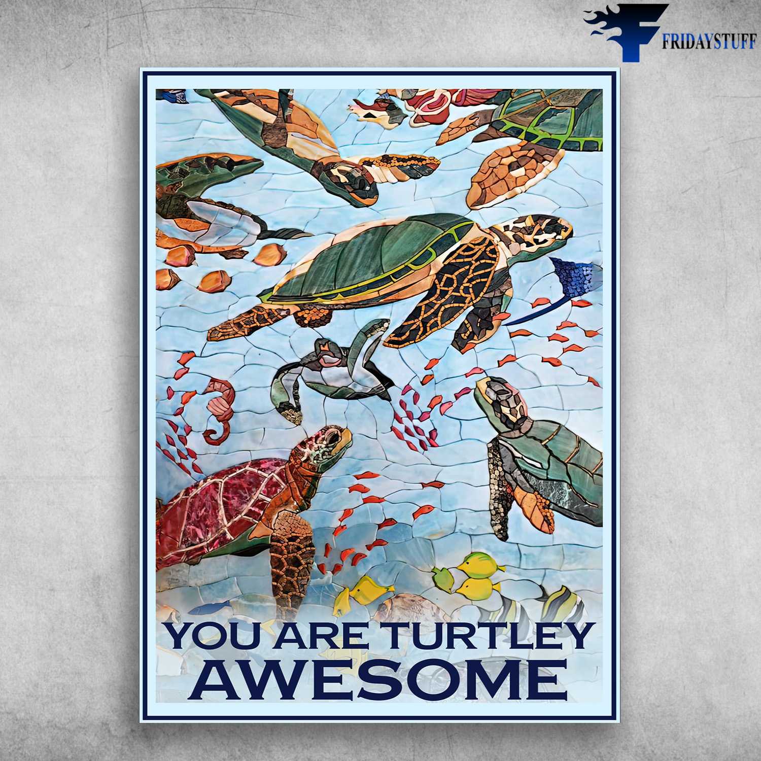Turtle Poster, Turtle Decor, You Are Turtley Awesome