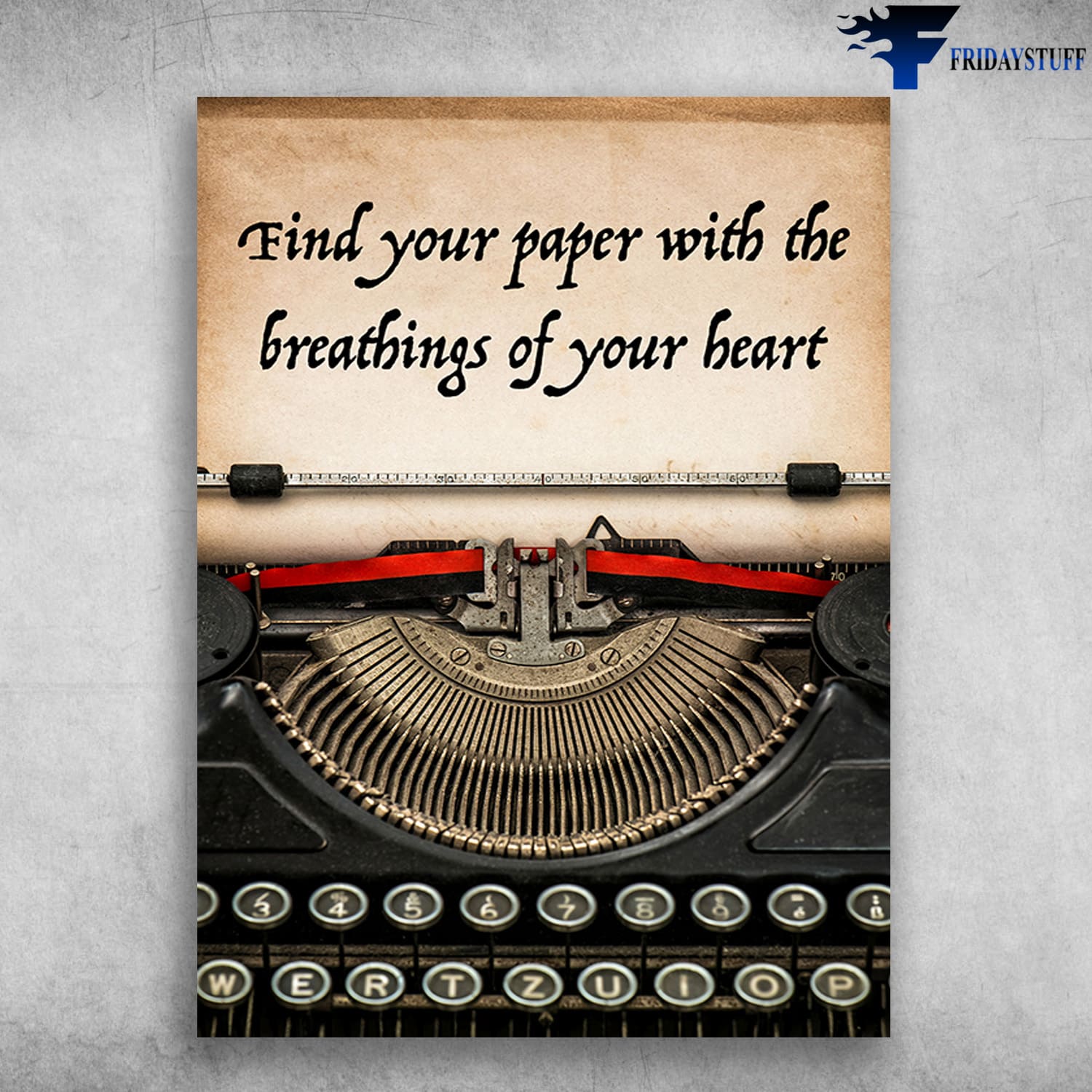 Typewriter Poster, Find Your Paper, With The Breathings Of Your Beart