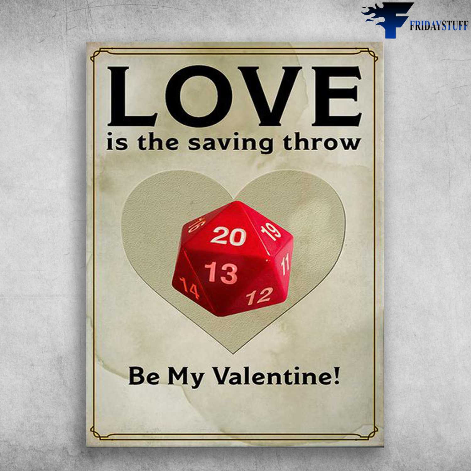 Valentine Gift, Gift For Lover, Love Is The Saving Throw, Be My Valentine