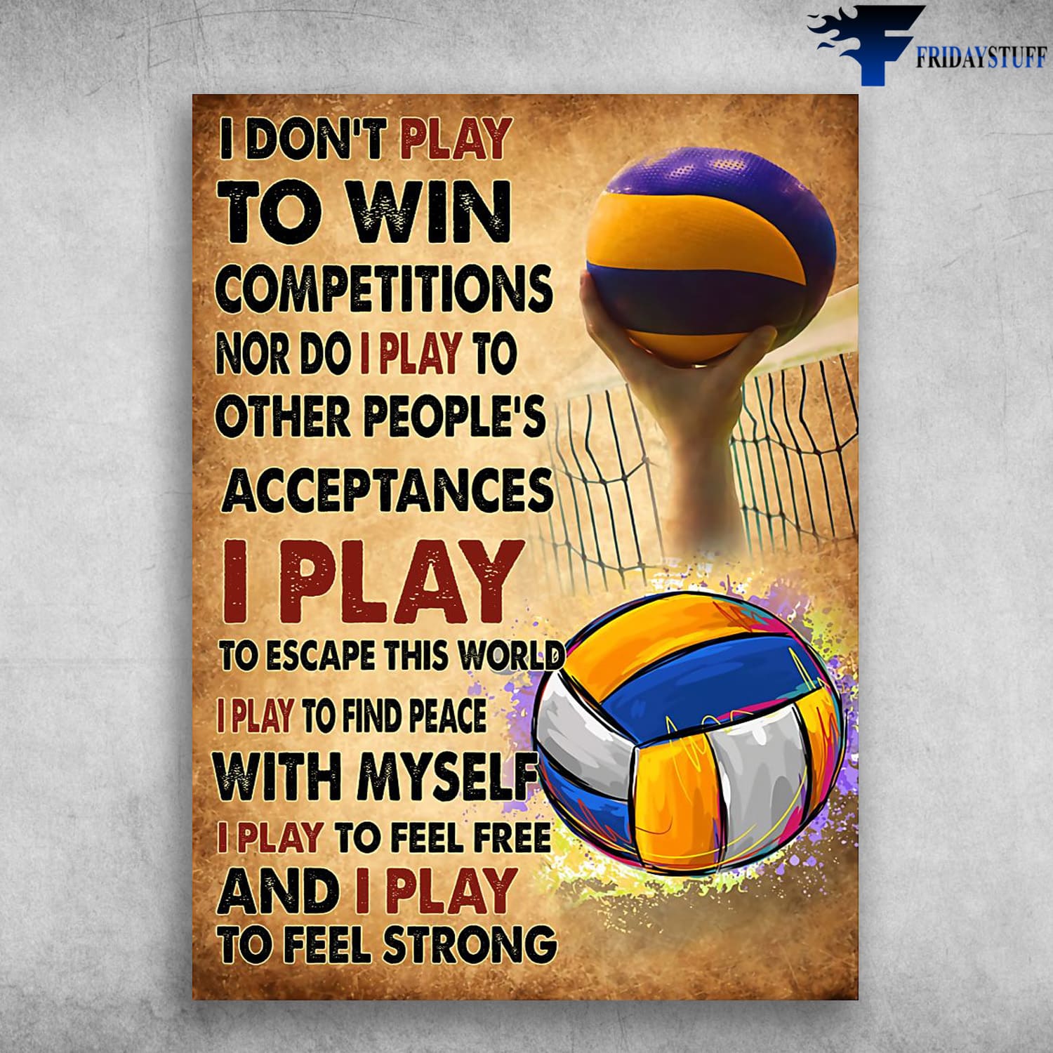 Volleyball Poster, Volleball Lover, I Don't Play To Win Competitions, Nor Do I Play To Other People's Acceptances