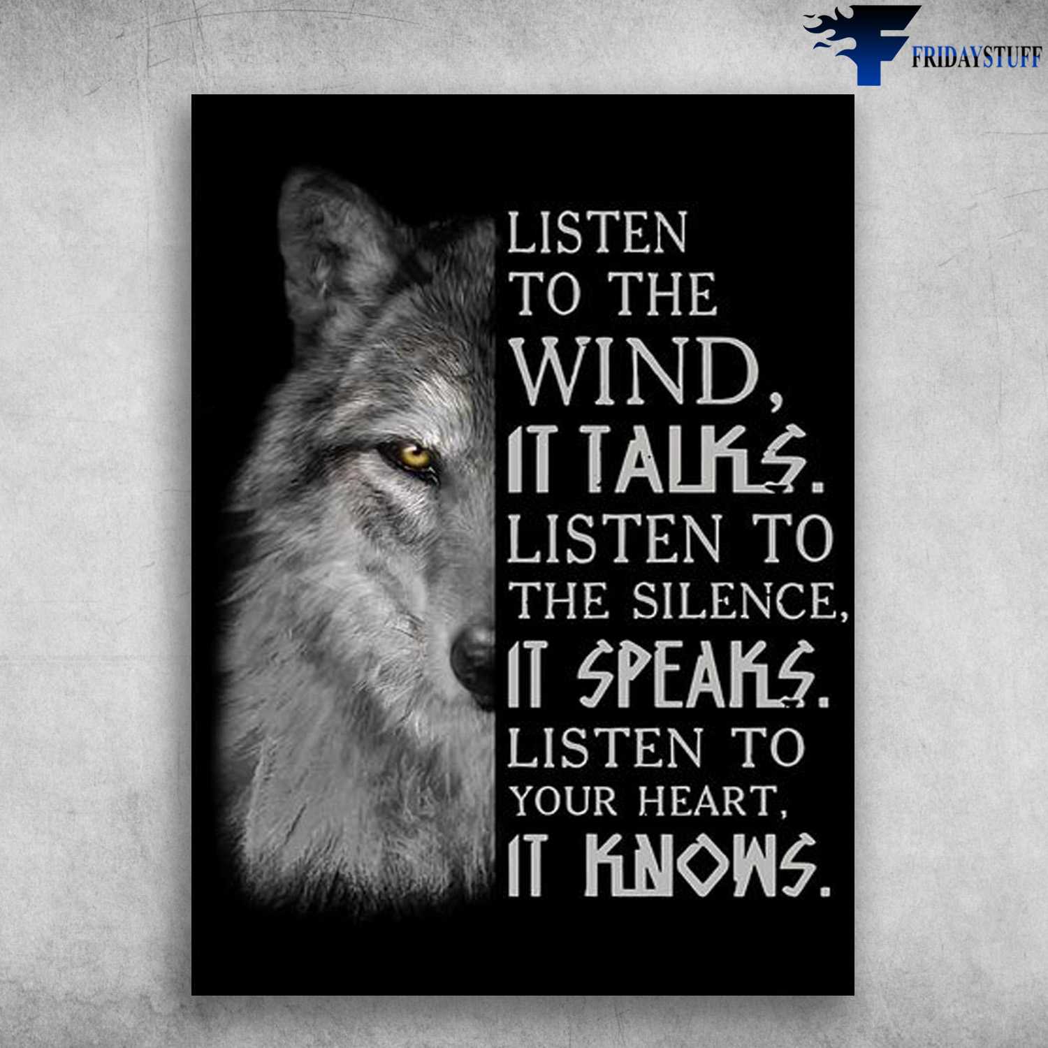 Wolf Poster, Listen To The WInd, It Talks, Listen To The Silence, It Speaks, Listen To Your Heart, It Knows