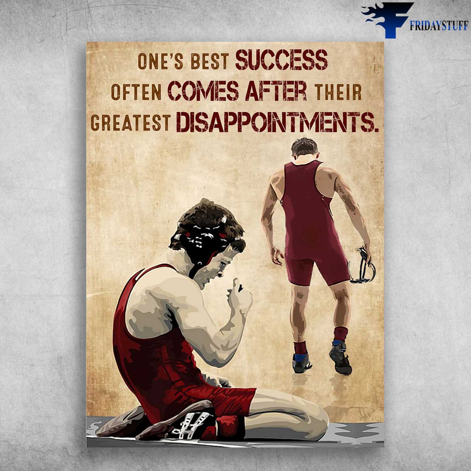 Wrestling Poster, One's Best Success, Often Comes After Their, Greatest Disappointments