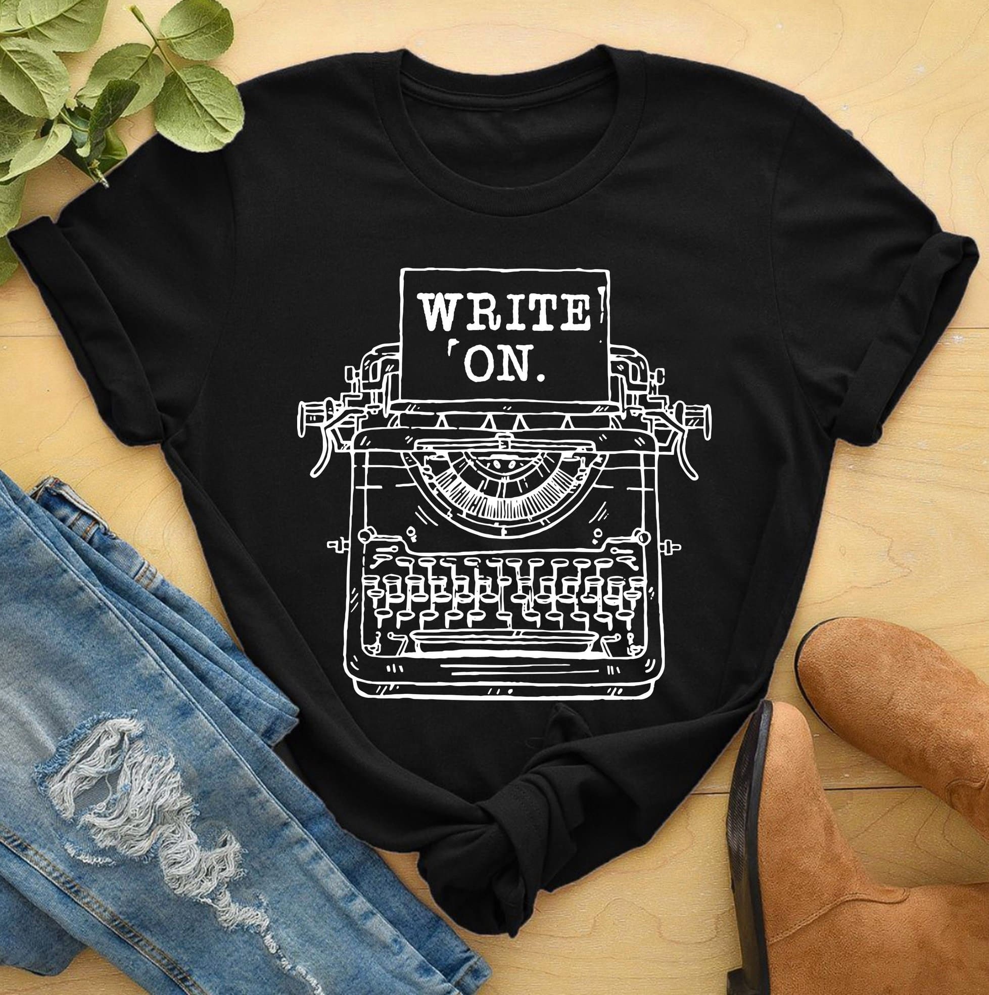 Write on - Old typewriter, Typewriter graphic T-shirt