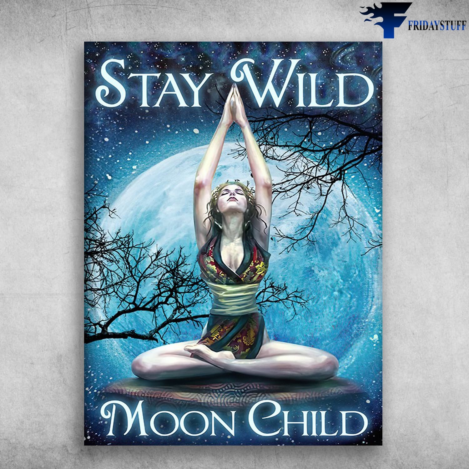 Yoga Girl, Yoga Moon Night, Stay Wild, Moon Child