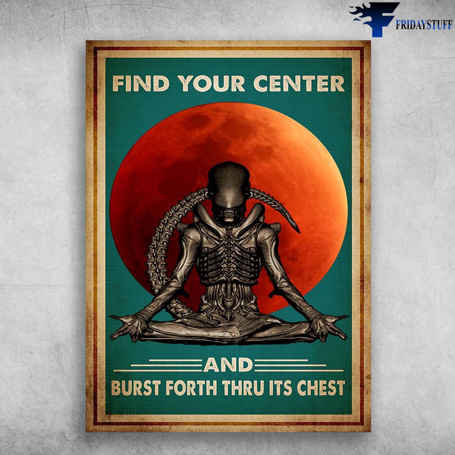 Yoga Poster, Alien Yoga, Find Your Center, And Brust Forth Thru Its Chest
