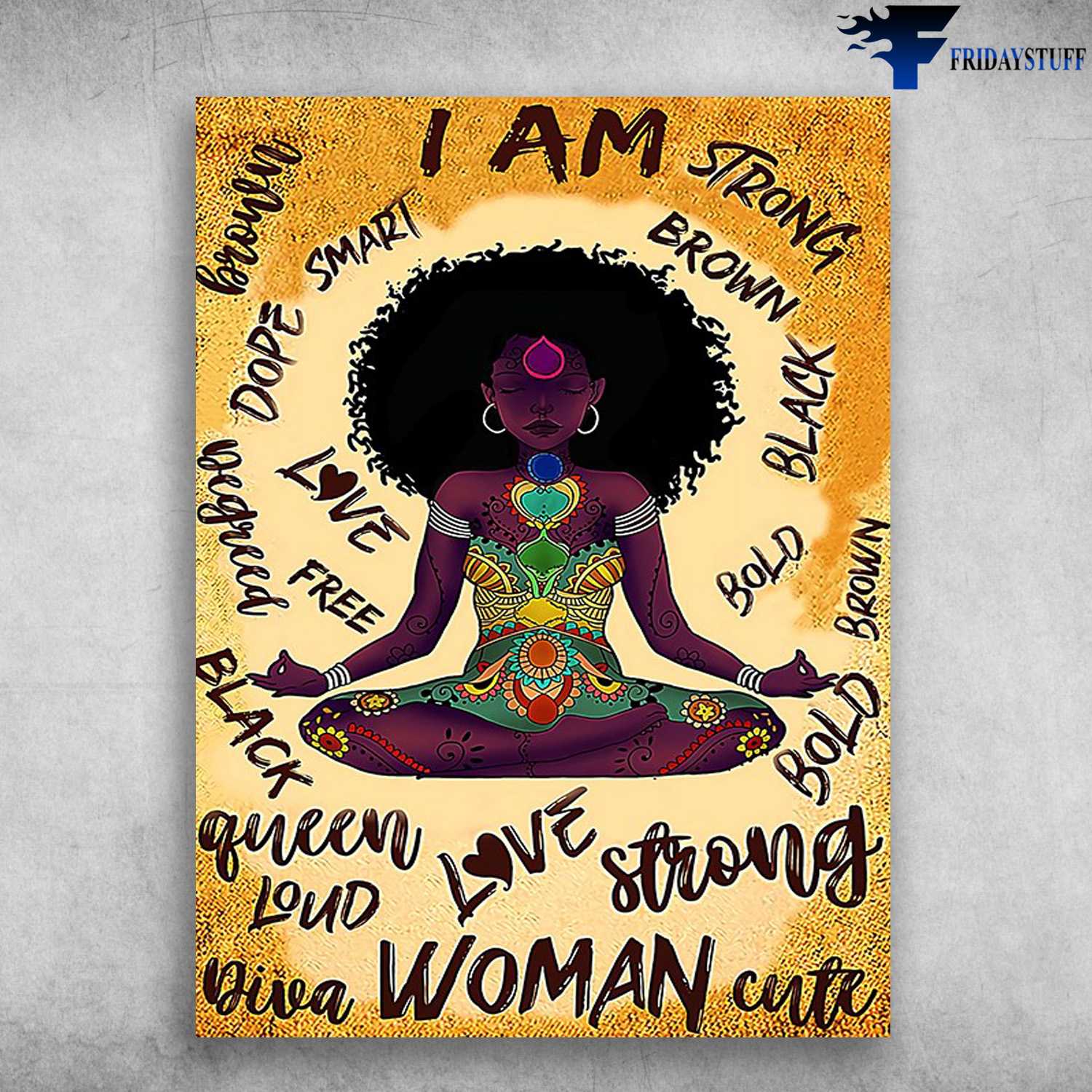 Yoga Poster, Yoga Black Girl, I Am Strong, Smart, Dope, Love, Free, Bold, Brown, Cute, Woman, Diva