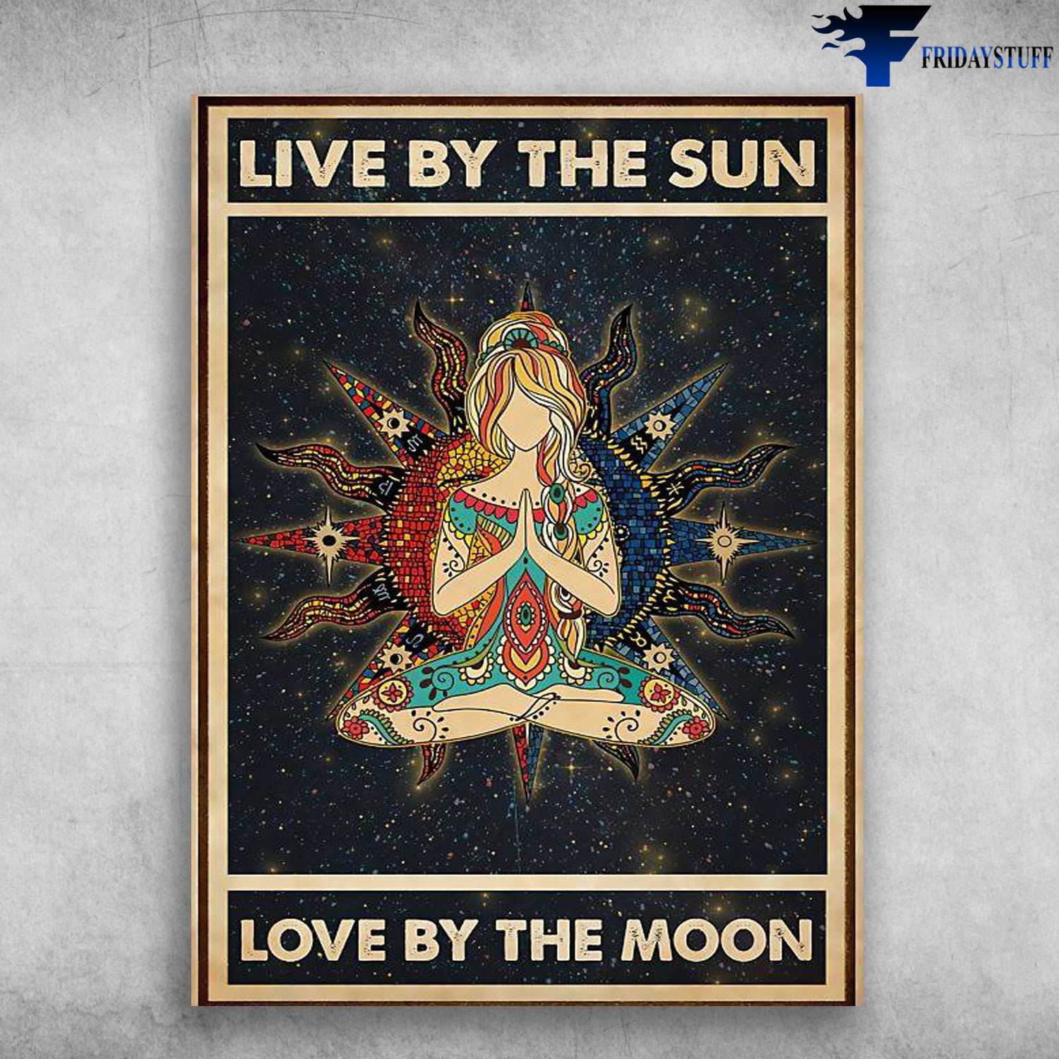 Yoga Poster, Yoga Lover, Live The Sun, Love By The Moon