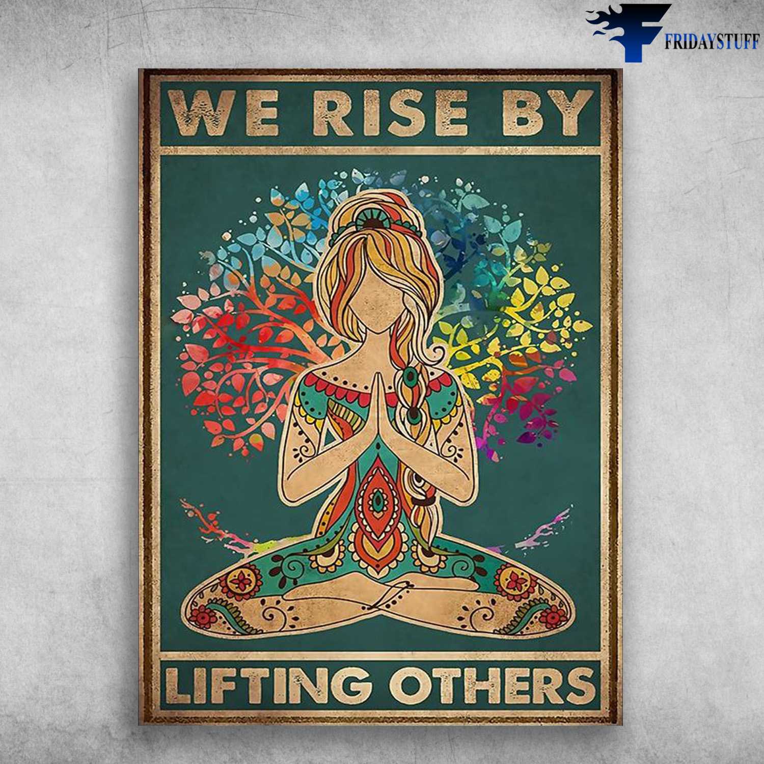 Yoga Poster, Yoga Lover, We Rise By Lifting Others