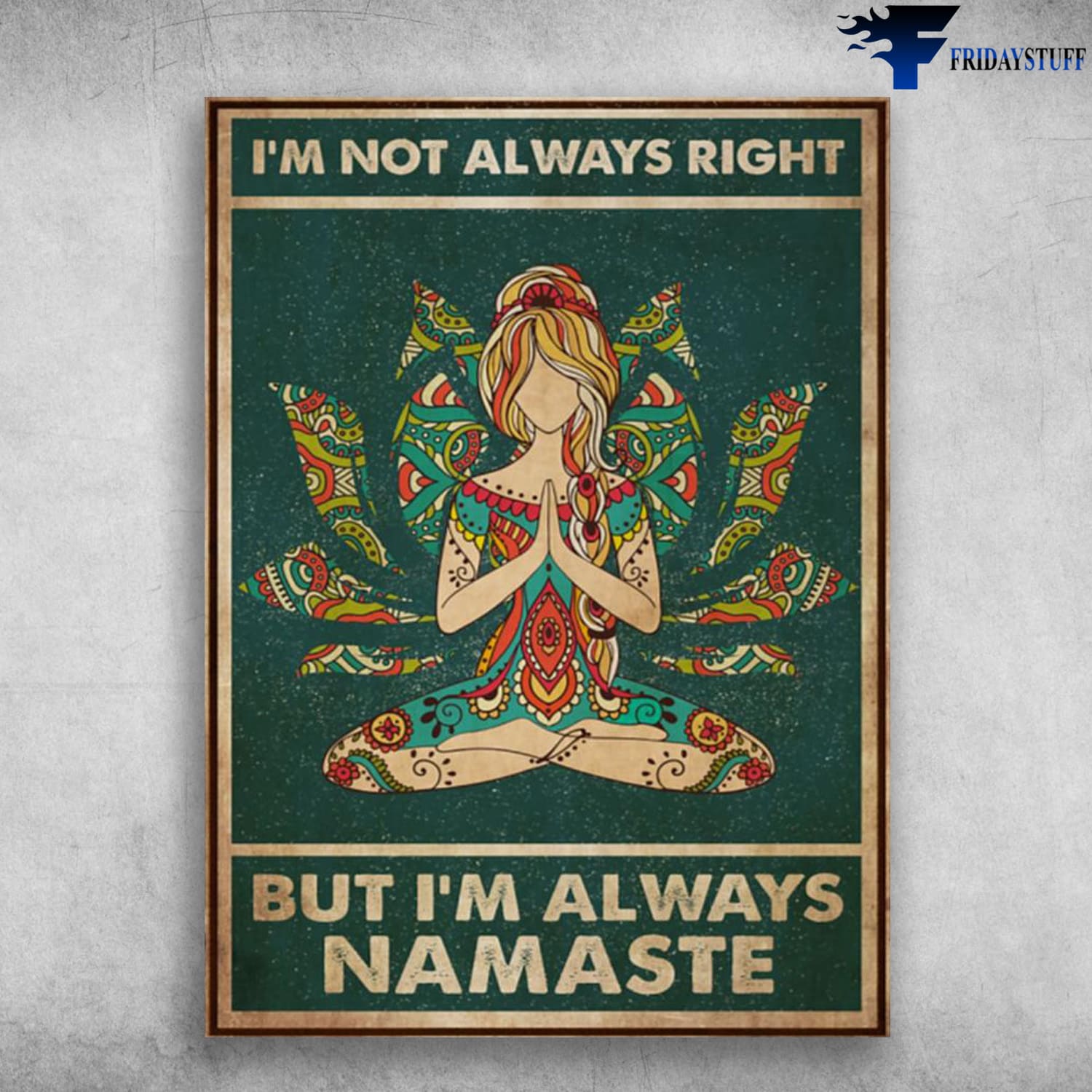 Yoga Poster,Yoga Girl, I'm Not Always Right, But I'm Always Namaste
