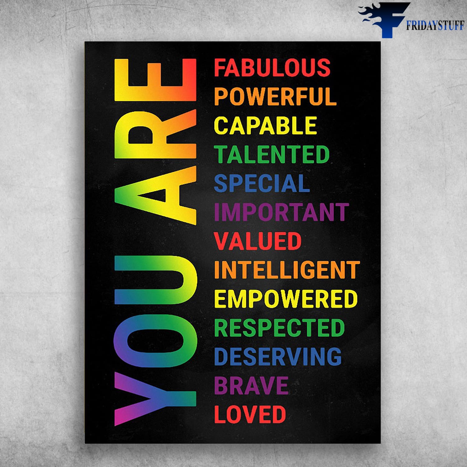 You Are Fabulous, Powerful, Capable, Talented, Special, Important , Valued, Intelligent