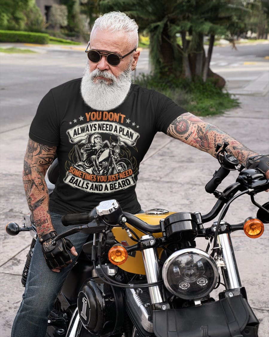 You don't always need a plan sometimes you just need balls and a beard - Man riding motorcycle