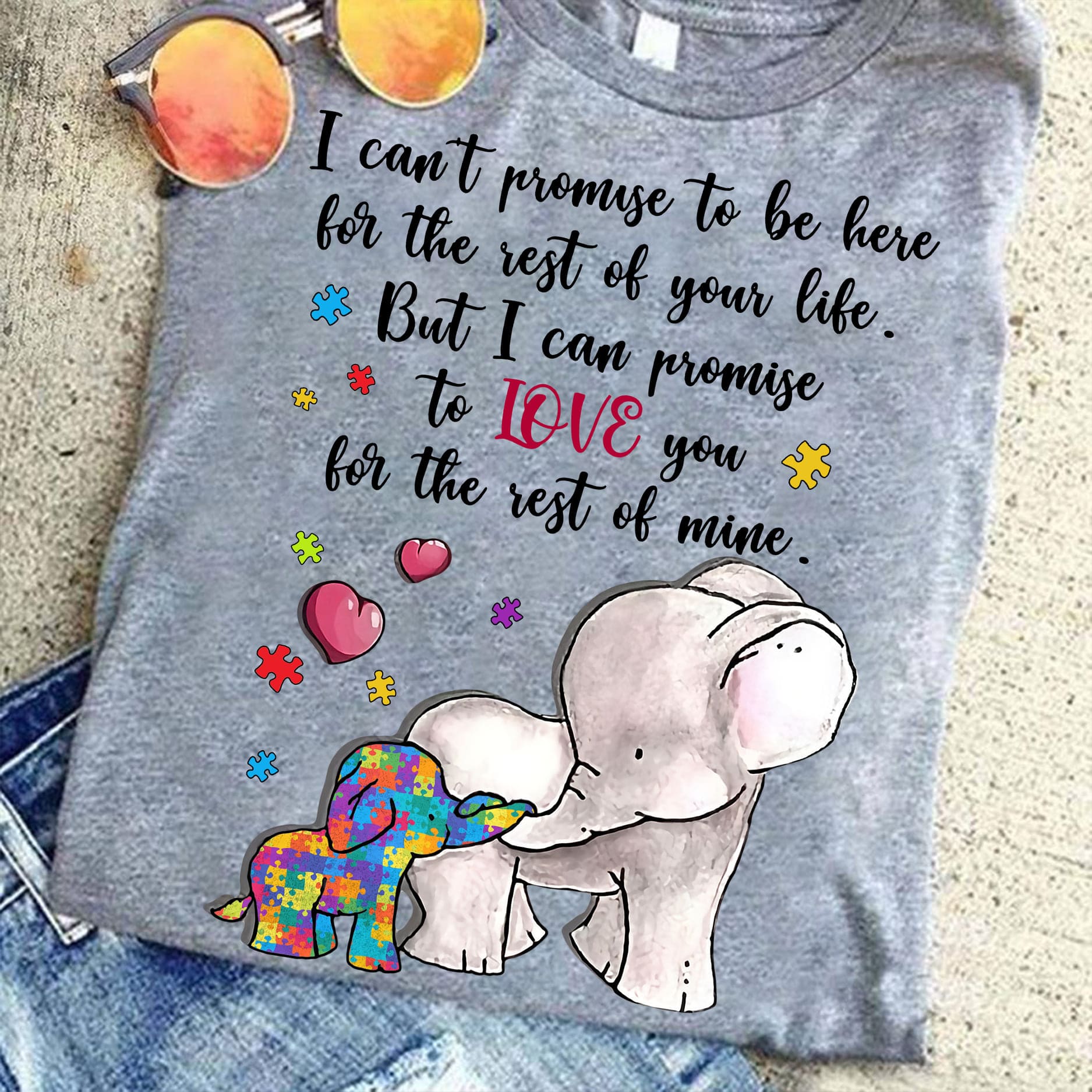 Autism Elephant Family - I can't promise to be here for the rest of your life but i can promise to love you for the rest of mine
