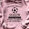 Soccer Player - Weekend forecast soccer with no chance of house cleaning or cooking