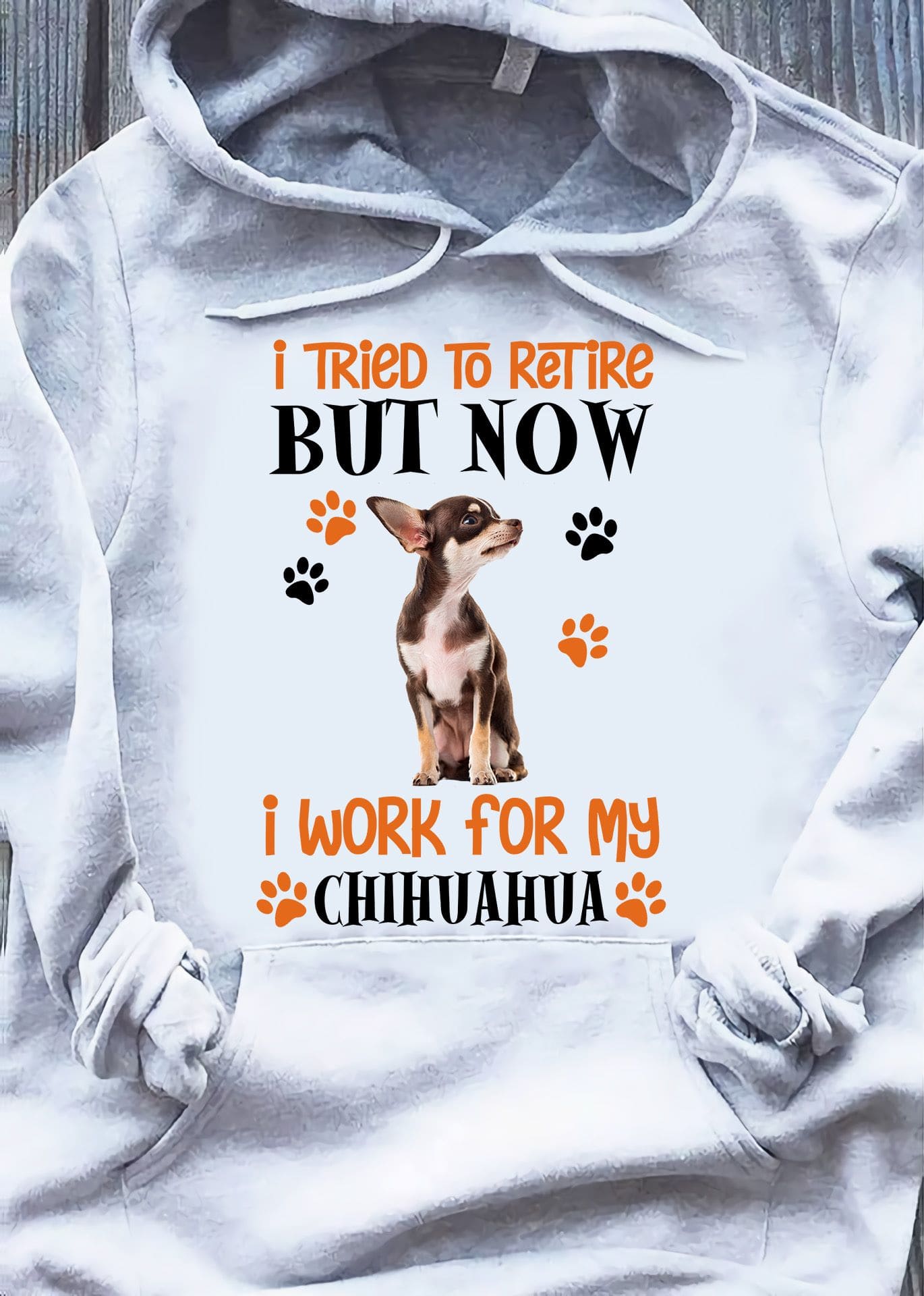 Chihuahua Graphic T-shirt - I tried to retire but now i work for chihuahua