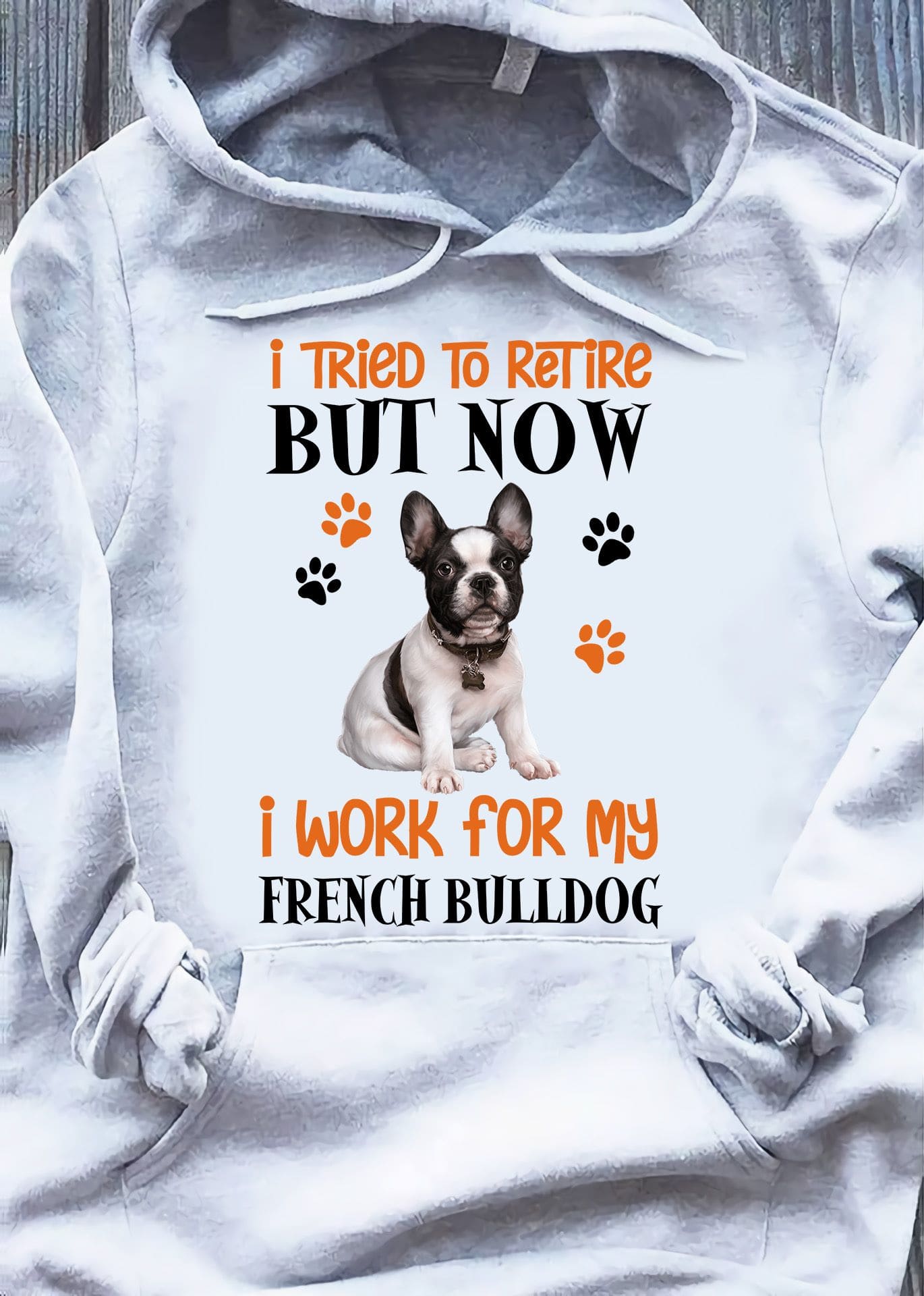French Bulldog Graphic T-shirt - I tried to retire but now i work for french bulldog