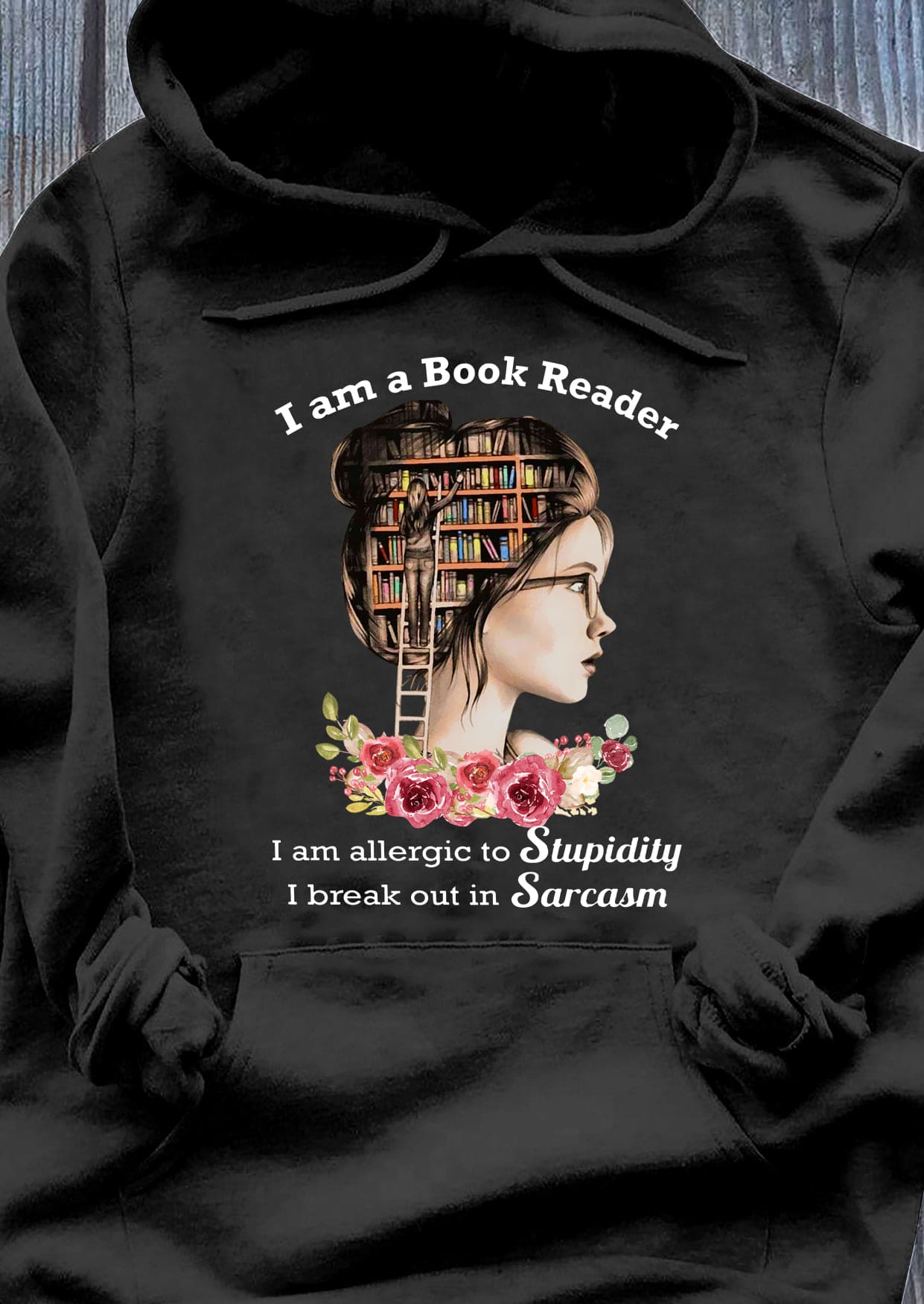 Book Girl - I am a book reader i am allergic to stupidity i break out in sarcasm