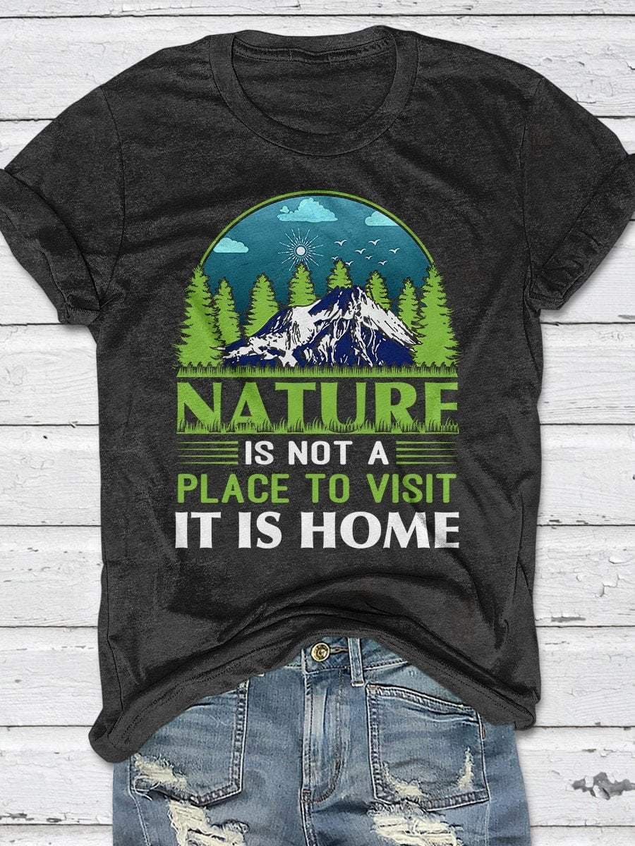 Nature is not a place to visit it is home
