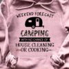 Camping Woman - Weekend forecast camping with no chance of house cleaning or cooking