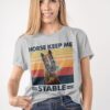 Funny Horse - Horse keep me stable