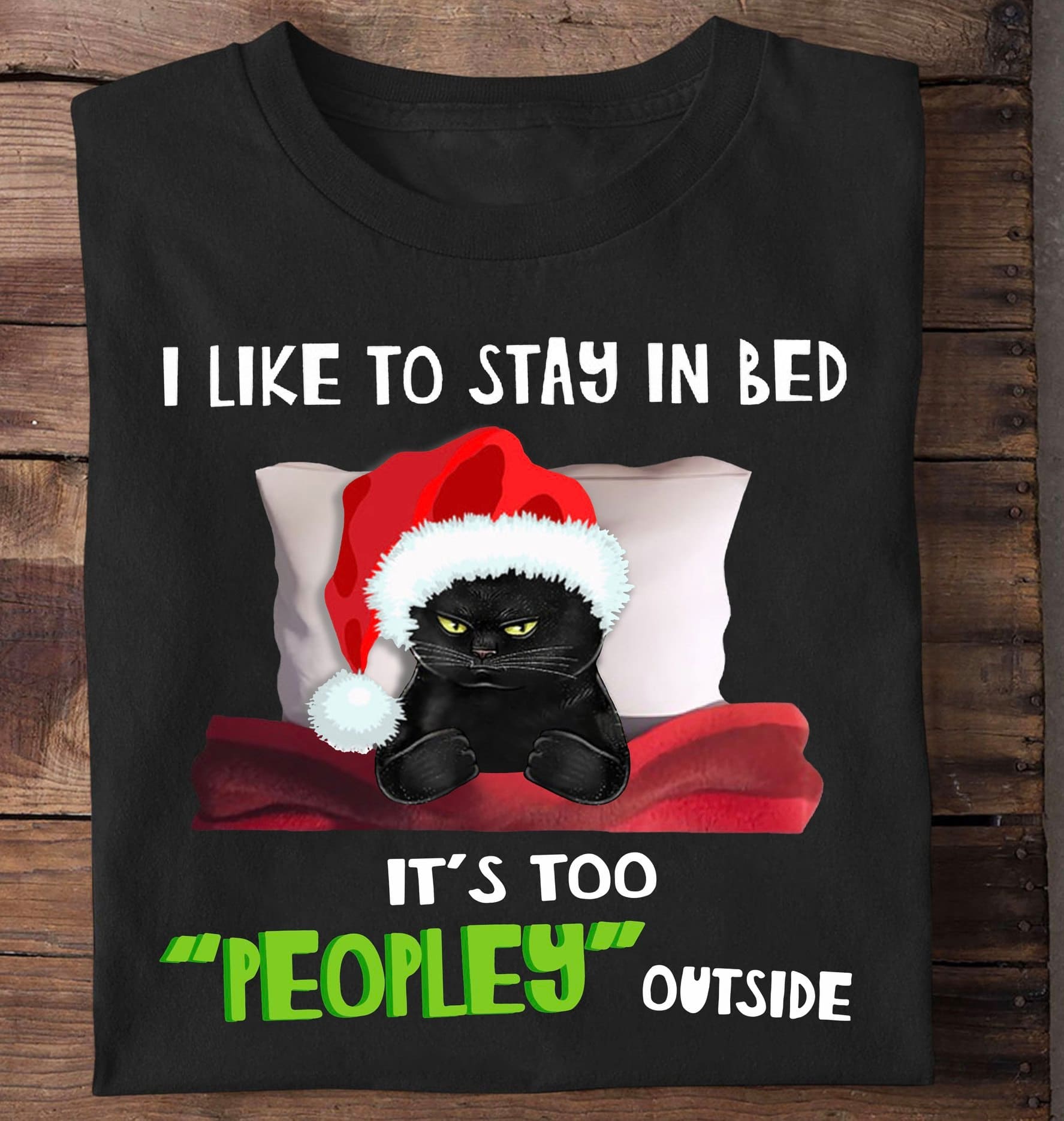 Black Cat Santa Hat Sleeping - I like to stay in bed it's too peopley outside