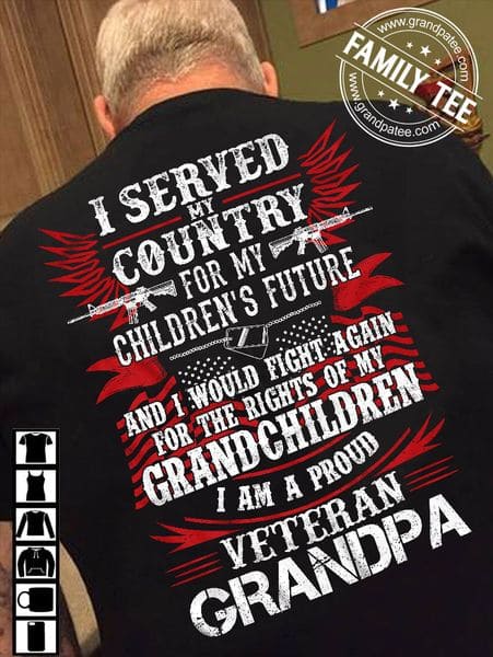I served my country for my children's future and i would fight again for the rights of my grandchildren i'm a proud veteran grandpa