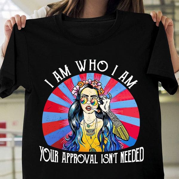 Girl Individuality - I am who i am your approval isn't needed