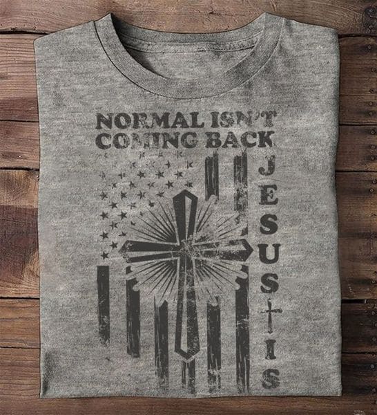 America God's Cross - Normal isn't coming back Jesus