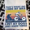 Dog Ride MTB - That's what i do i ride my bike i pet my dogs and i know things