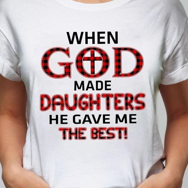 When god made daughters he gave me the best