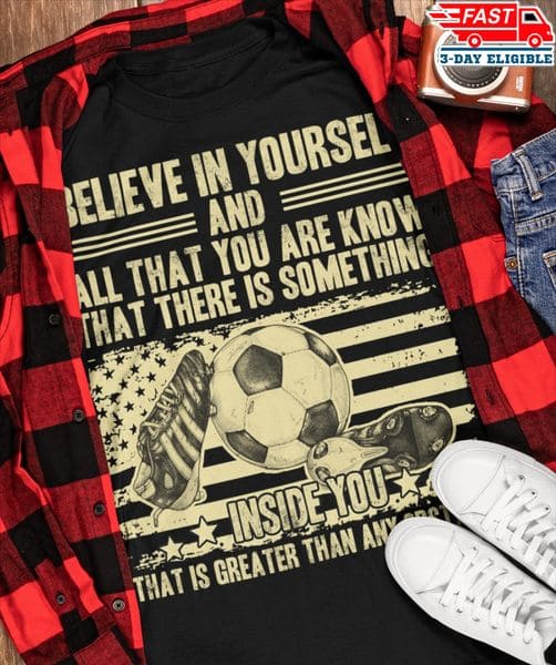 America Soccer Player - Believe in yourself and all that you are know that there is something inside you that is greater than obstacle