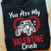 Maverick X3 Valentine Day Shirt - You are my valentine crush