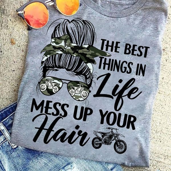 Dirt Bike Woman Face - The best things in life mess up your hair