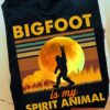 Vintage Bigfoot Moon - Bigfoot is my spirit animal