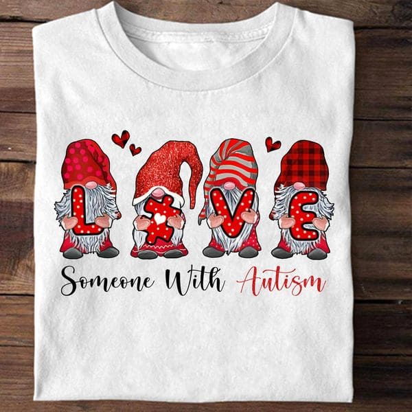 Autism Gnomes Valentine Day Gift - Someone with autism