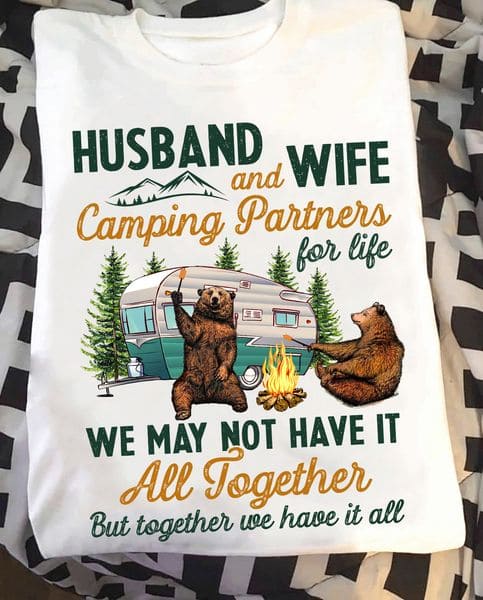 Camping Bear Couple - Husband and wife camping partners for life we may not have it all together but together we have it all