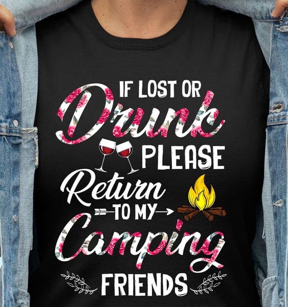 If lost or drunk please return to my camping friends