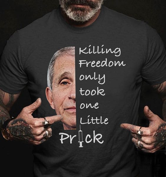 Dr Fauci - Killing freedom only took one little prick
