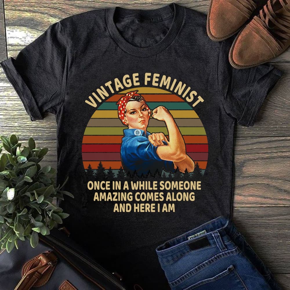 Vintage Strong Woman - Vintage feminist once in a while someone amazing comes along and here i am