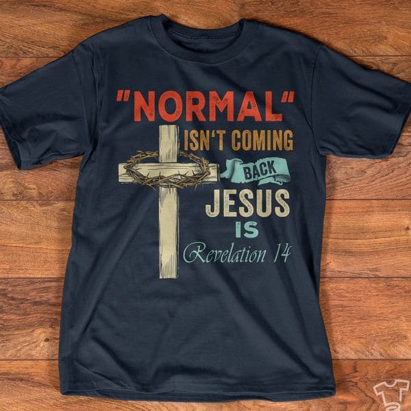 God's Cross - Normal isn't coming back Jesus is revelation 14