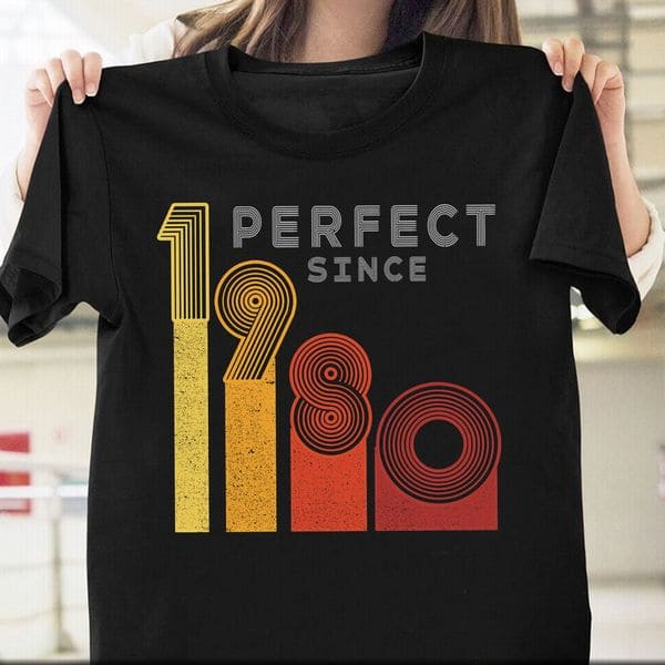Perfect since 1980 - Perfect Birthday Gift Idea