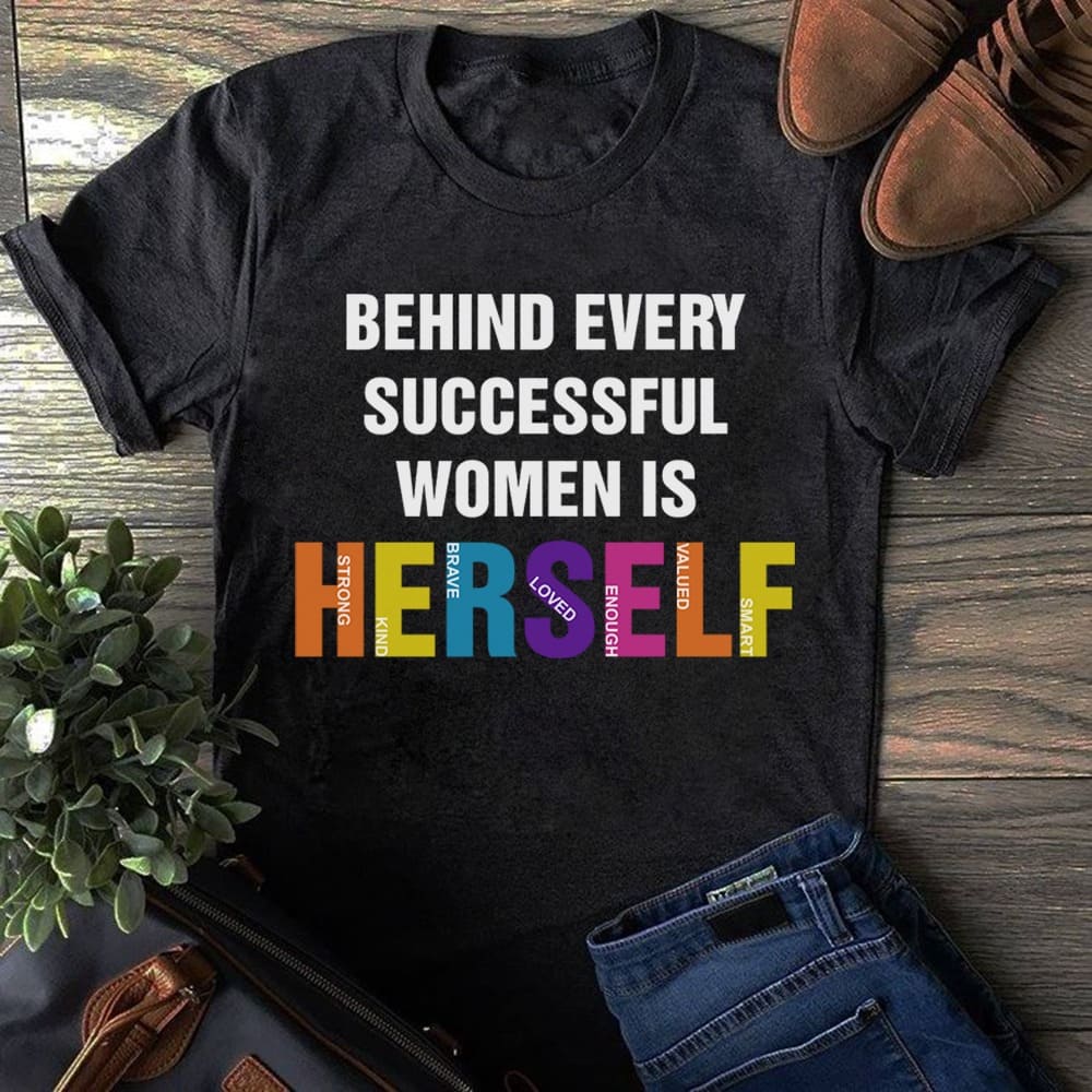 Behind every successful women is herself